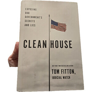 Clean House Tom Fitton 2016 Hardcover 1st Edition Judicial Watch Threshold